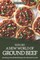 Explore a New World of Ground Beef
