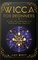 Wicca For Beginners