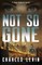 Not So Gone