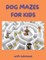 Dog Mazes for Kids