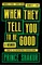 When They Tell You to Be Good