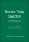 Process Pump Selection 2e