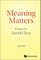 Meaning Matters: Essays by David Chan