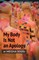 My Body Is Not an Apology