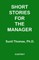Short Stories For The Manager