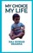My Choice My Life