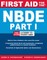 First Aid for the Nbde Part 1, Third Edition