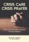 Crisis Care Crisis Prayer