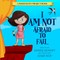I Am Not Afraid To Fail