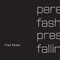 Perennial Fashion Presence Falling