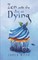 Zen and the Art of Dying