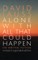 Alone with All That Could Happen