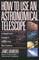 How to Use an Astronomical Telescope
