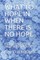 What to Hope in When There Is No Hope