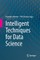 Intelligent Techniques for Data Science