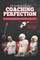 The Handbook On Coaching Perfection