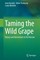 Taming the Wild Grape