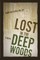 Lost in the Deep Woods