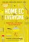 Home EC for Everyone: Practical Life Skills in 118 Projects