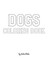 Dogs Coloring Book for Children - Create Your Own Doodle Cover (8x10 Softcover Personalized Coloring Book / Activity Book)