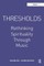 Thresholds: Rethinking Spirituality Through Music
