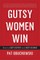 Gutsy Women Win
