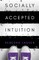 Socially Accepted Intuition