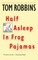 Half Asleep in Frog Pajamas
