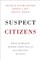 Suspect Citizens