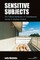 Sensitive Subjects