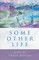 Some Other Life