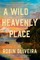 A Wild and Heavenly Place