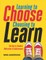 Learning to Choose, Choosing to Learn