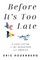Before It's Too Late
