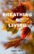 Breathing & Living