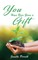 You Have Been Given a Gift