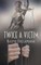 Twice a Victim