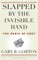 Slapped by the Invisible Hand