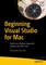 Beginning Visual Studio for Mac