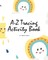 A-Z Tracing and Color Activity Book for Children (8x10 Coloring Book / Activity Book)