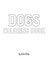 Dogs Coloring Book for Children - Create Your Own Doodle Cover (8x10 Softcover Personalized Coloring Book / Activity Book)