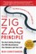 The Zigzag Principle: The Goal Setting Strategy That Will Revolutionize Your Business and Your Life