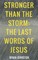 Stronger Than the Storm - The Last Words of Jesus
