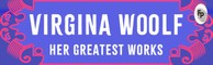 Virginia Woolf: Her Greatest Works