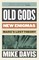 Old Gods, New Enigmas
