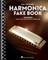 Harmonica Fake Book: 140 Songs with Accurate Transcriptions of Famous Solos and Licks