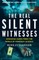 The Real Silent Witnesses