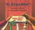 Hi, Pizza Man!