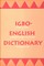 Igbo-English Dictionary