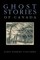 Ghost Stories of Canada